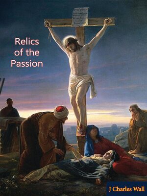 cover image of Relics of the Passion